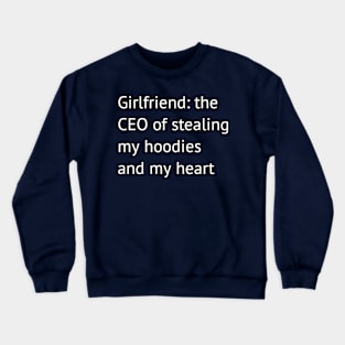 Funny girlfriend humour Crewneck Sweatshirt